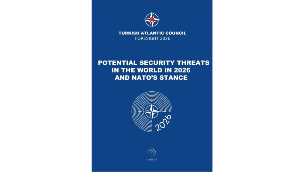 TAC Foresight 2026: 2026'DA DÜNYADA POTANSİYEL GÜVENLİK TEHDİTLERİ VE NATO'NUN TUTUMU